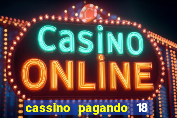 cassino pagando 18 reais no cadastro